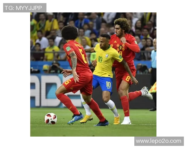 巴西足球对决比利时强队激战精彩瞬间回顾与分析