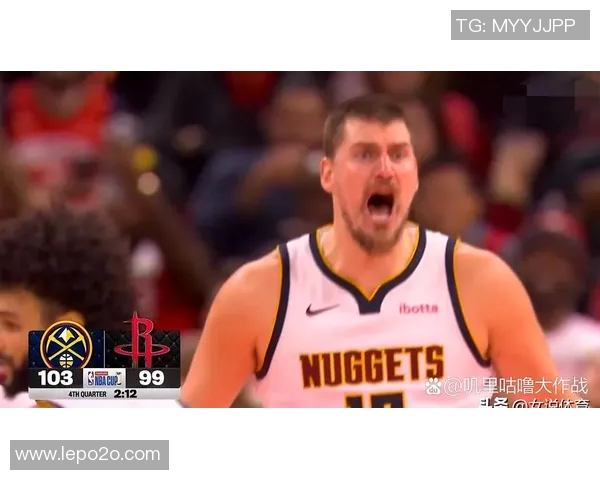 火箭与掘金精彩对决高清视频回放全场集锦分析分享